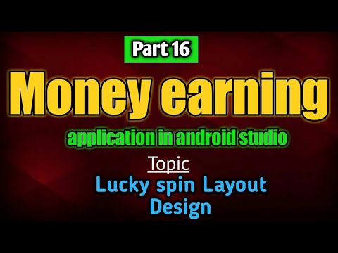 money earning application in android studio|Lucky spin activity layout