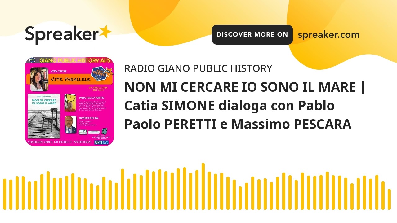 NON MI CERCARE IO SONO IL MARE | Catia SIMONE dialoga con Pablo Paolo PERETTI e Massimo PESCARA