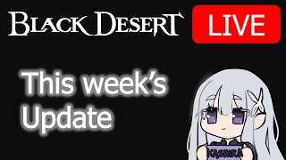 [LIVE] BDO Weekly Reset - Patch Notes, Events & Pearl Store - June 25