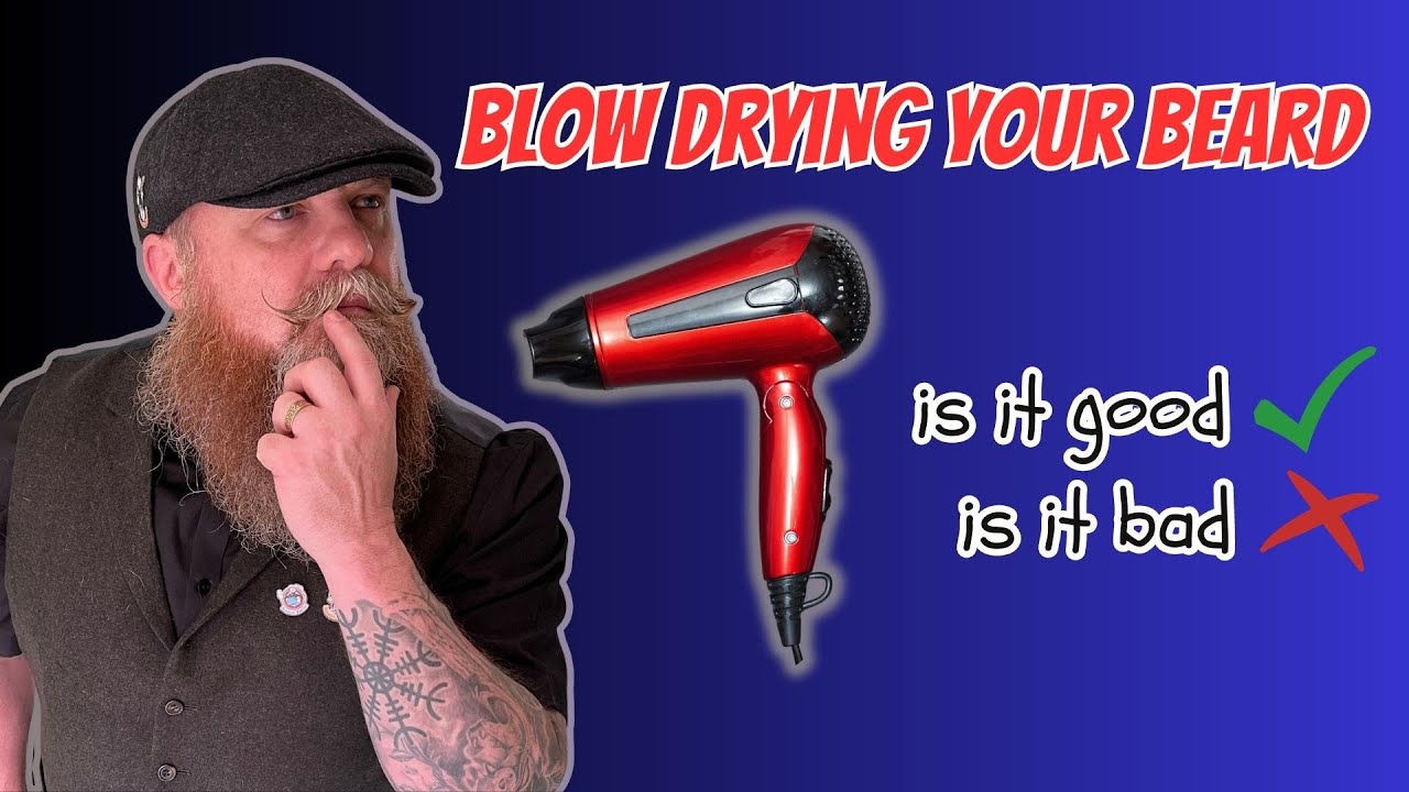Beard styles for men, blow drying your beard. YouTube