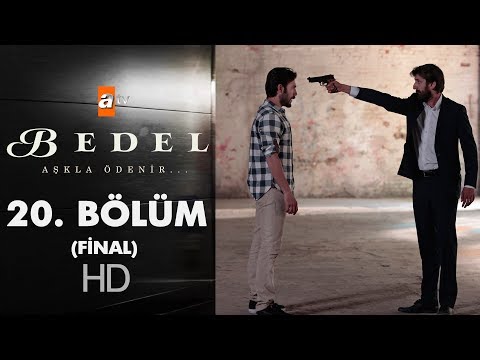 Bedel 20. (Final) Bölüm