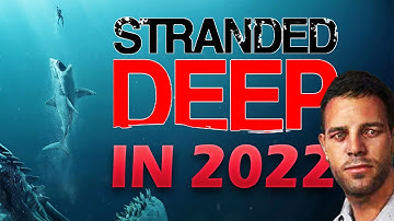 Stranded Deep in 2022 | Two Idiots Play