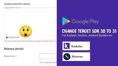 How to change Terget SDK version 30 to 31 in kodular, Niotron apps for Uploading aab in Google play.