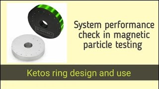 Ketos ring Tool steel ring ll System performance check in MPT ll Magnetic particle testing