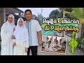 Selamat Hari Raya Idul Fitri 1444 H - Lebaran Bersama Keluarga Palembang ♥ Aqilla&#39;s Diary