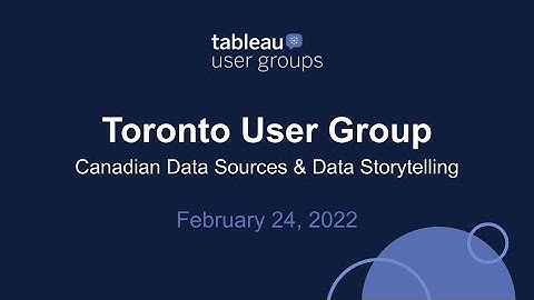 Toronto Tableau User Group - February 24, 2023