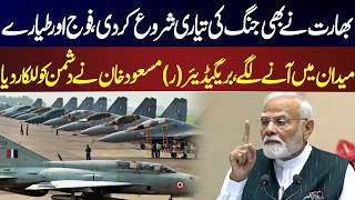 India Begins War Preparations as Troops and Aircraft Mobilize | Masood Khan Issues Strong Warning
