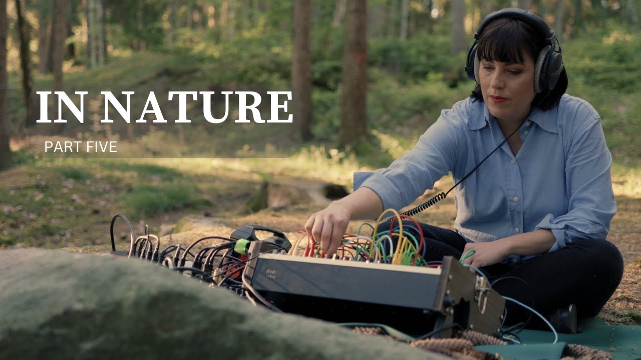 IN NATURE, part five. Live performance with Modular Synthesizer. Ambient, Eurorack, Modular synth.