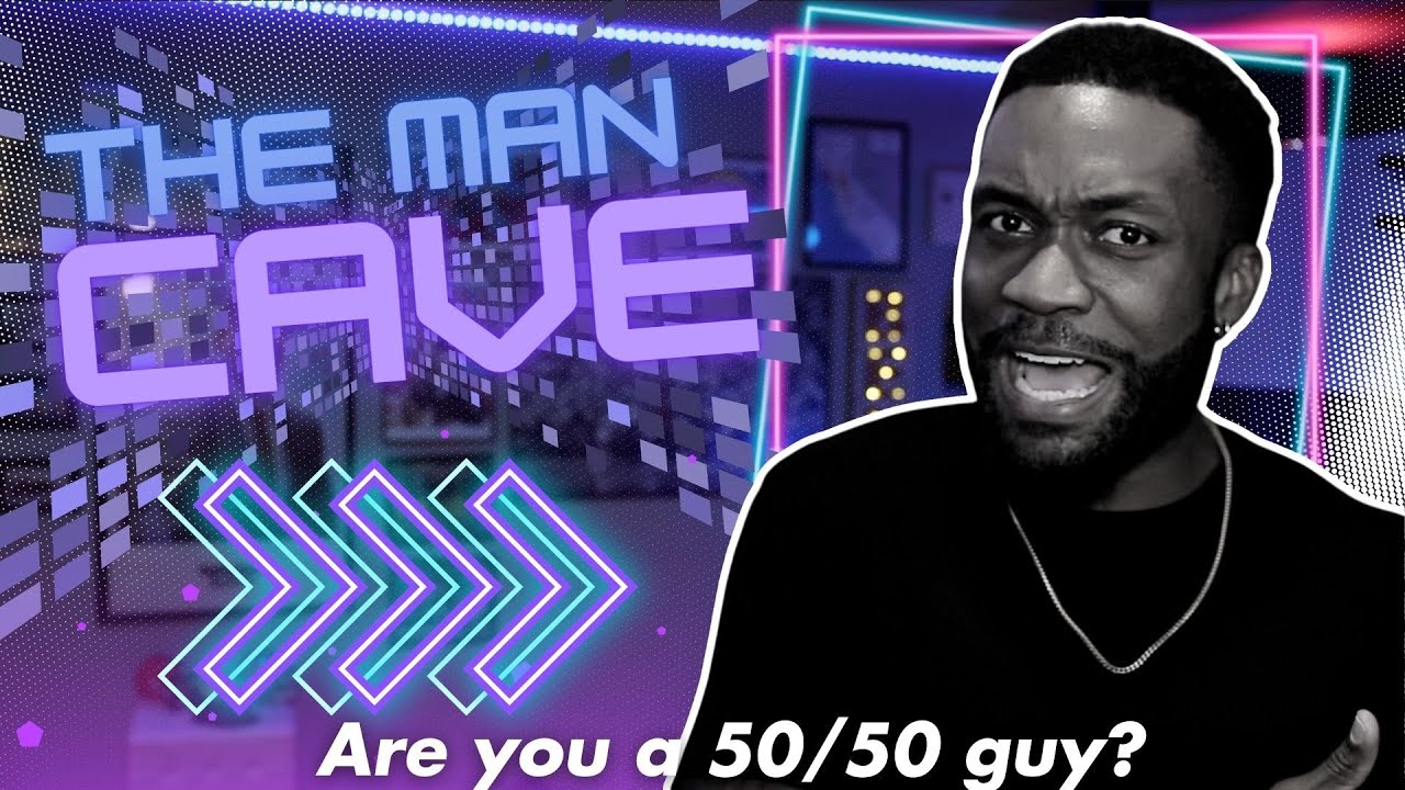 Are You A 50/50 Guy?