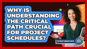 Why Is Understanding The Critical Path Crucial For Project Schedules?