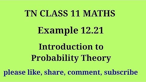 Tn 11 maths|example 12.21 |chapter 12|state board | introduction to probability theory|gmrrao maths|