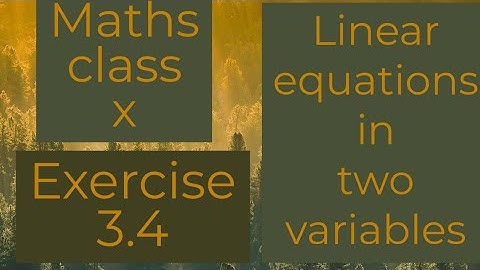 Class 10 maths | linear equations in two variables | exercise 3.4