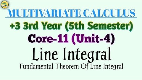 Multivariate Calculus | 5th Semester | Core-11 | Unit-4 | Line Integral