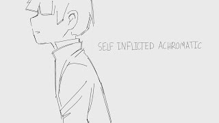 Self Inflicted Achromatic || Mob Psycho 100 ver.