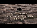 An Irregular Detective Mystery Series