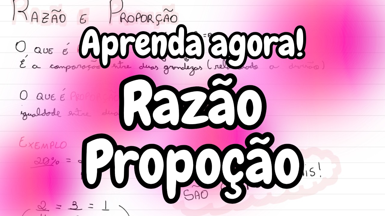 Razão e Proporção: O que mais cai em Matemática (Aprenda agora!)