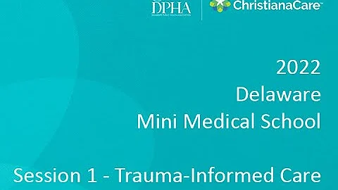 ChristianaCare Mini Medical School: Trauma-Informe...