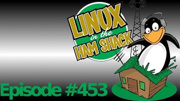 Linux in the Ham Shack Episode 453: The Weekender LXXXVI (Audio Only)