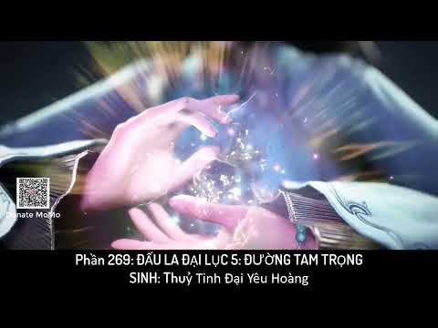 Video Phần 269 ĐẤU LA ĐẠI LỤC 5 ĐƯỜNG TAM TRỌNG SINH Thuỷ... - youtube