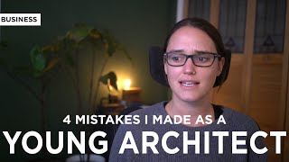 4 Mistakes I Made as a Young Architect
