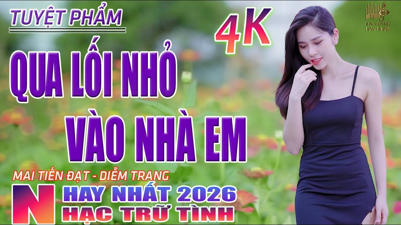 Qua Lối Nhỏ Vào Nhà Em... Nói Với Người Tình🛑 Nhạc Trữ Tình Hay Nhất 2026 - Lk Bolero Nhạc Vàng Xưa