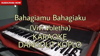 Bahagiamu Bahagiaku(vivi voletha) - KARAOKE DANGDUT KOPLO