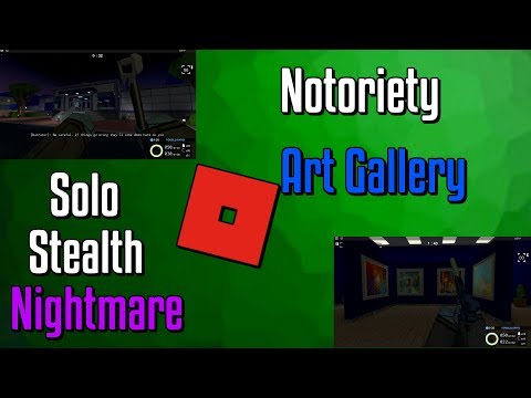Roblox Notoriety Guide To Complete Art Gallery On Stealth By