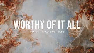 Worthy of it all feat.Bethany Wohrle) - Bethel Music | Instrumental worship | Deep Prayer