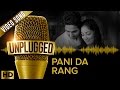 UNPLUGGED Full Video Song - Pani Da Rang by Ayushmann Khurrana