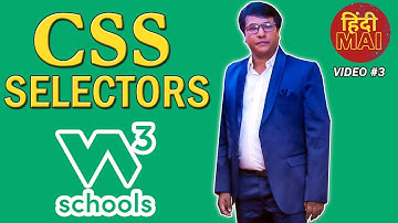 Video 3: CSS Selectors | CSS Selector Types | W3Schools.com | CSS Tutorials in Hindi