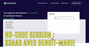 No-Code Session : Découverte de Ksaar avec Benoît-Marie