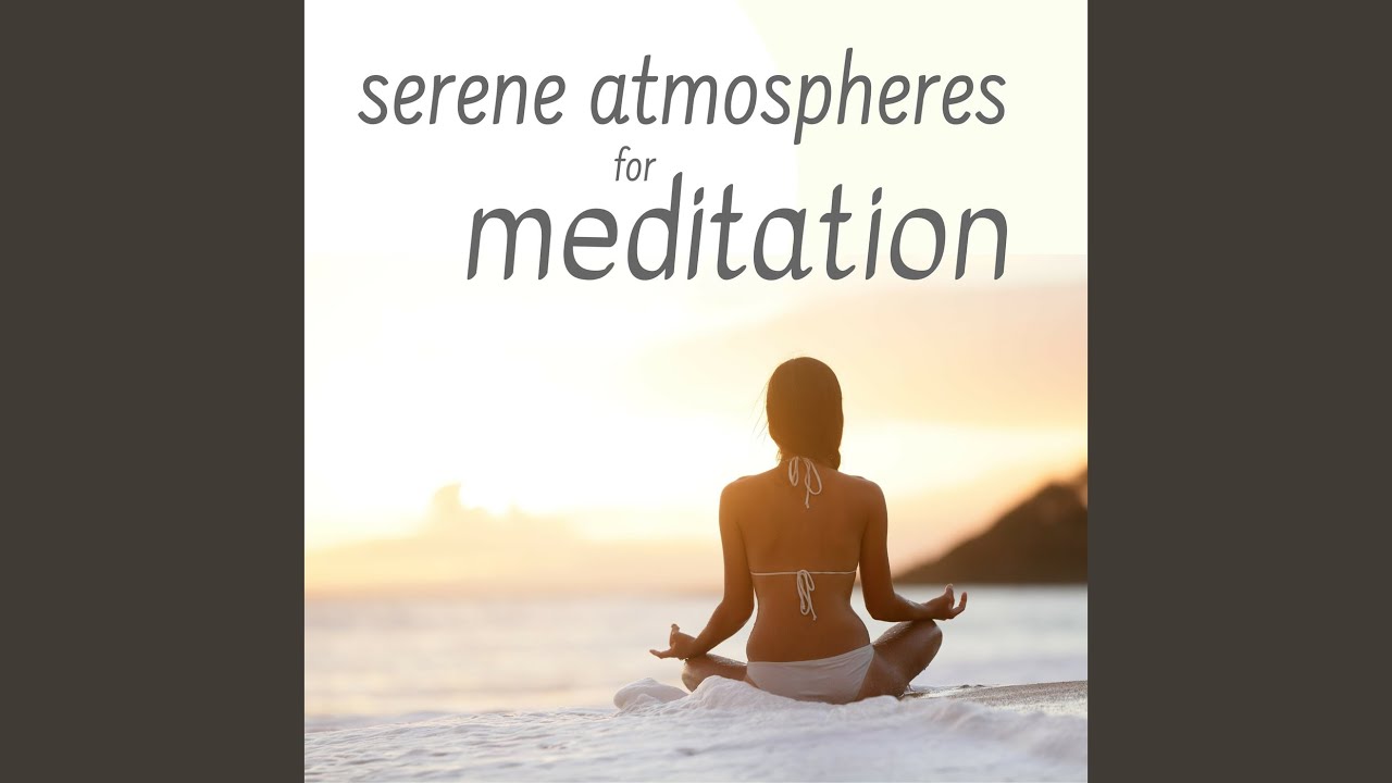 Serene Atmospheres for Meditation