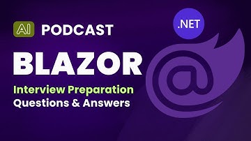 .NET Blazor Interview Preparation | Question & Answer Podcast