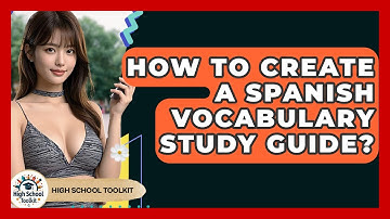 How To Create A Spanish Vocabulary Study Guide? - High School Toolkit