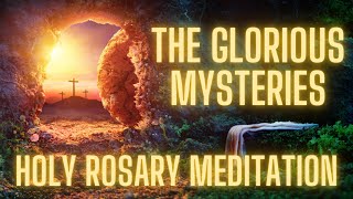 The Glorious Mysteries - Powerful Holy Rosary Scripture Meditation | Calming female voice