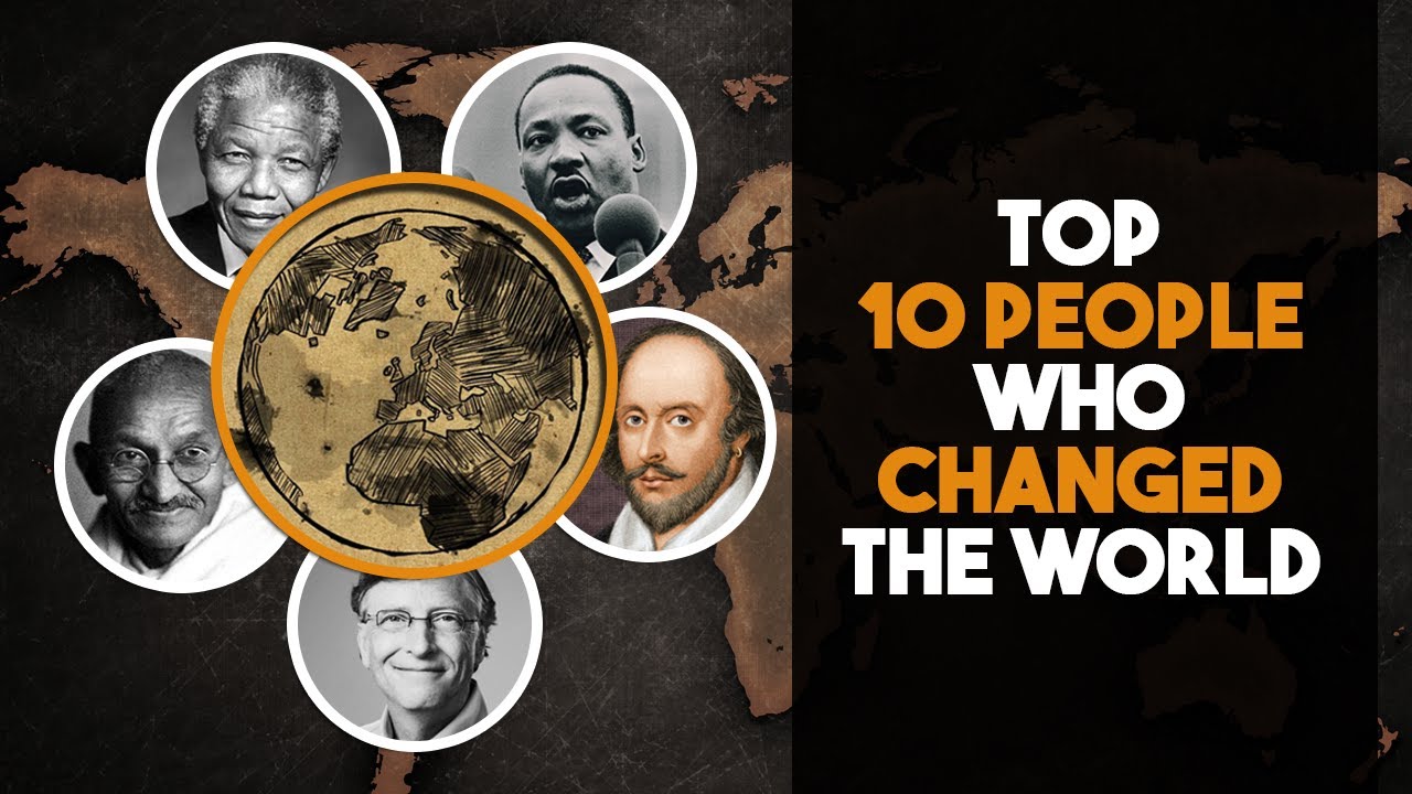 10 Great People Who Changed The World YouTube