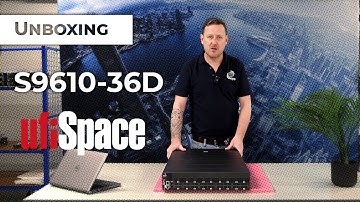 Enabling 5G Services and Applications | Unboxing the S9610-36D from @ufispace
