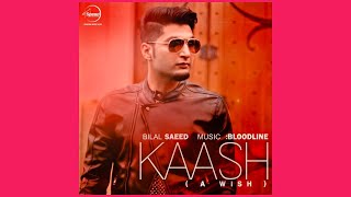 Kaash | Bilal Saeed
