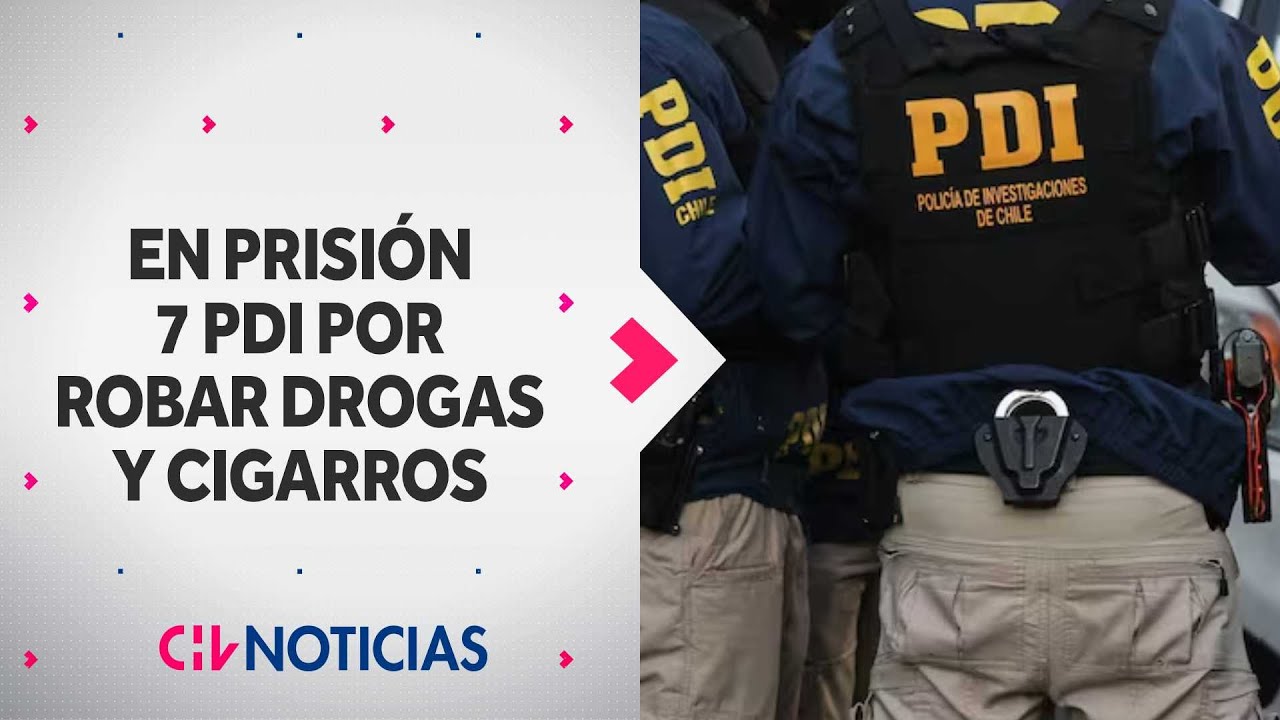 Prisión preventiva para 7 funcionarios de la PDI por tráfico de drogas y otros delitos -CHV Noticias