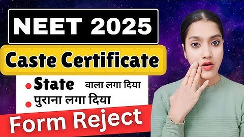 NEET 2025 State caste certificate daal diya ab kya kare? | NEET me state caste certificate lagega?