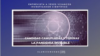 LAS CÁNDIDAS CAMUFLADAS Y TOXINAS: UNA PANDEMIA INVISIBLE by El Universo de Cris 945 views 4 years ago 9 minutes, 8 seconds