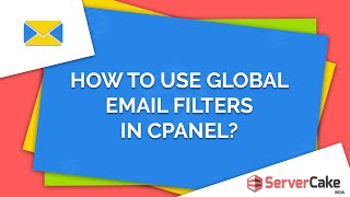 how to use global email filters in cpanel - servercake india