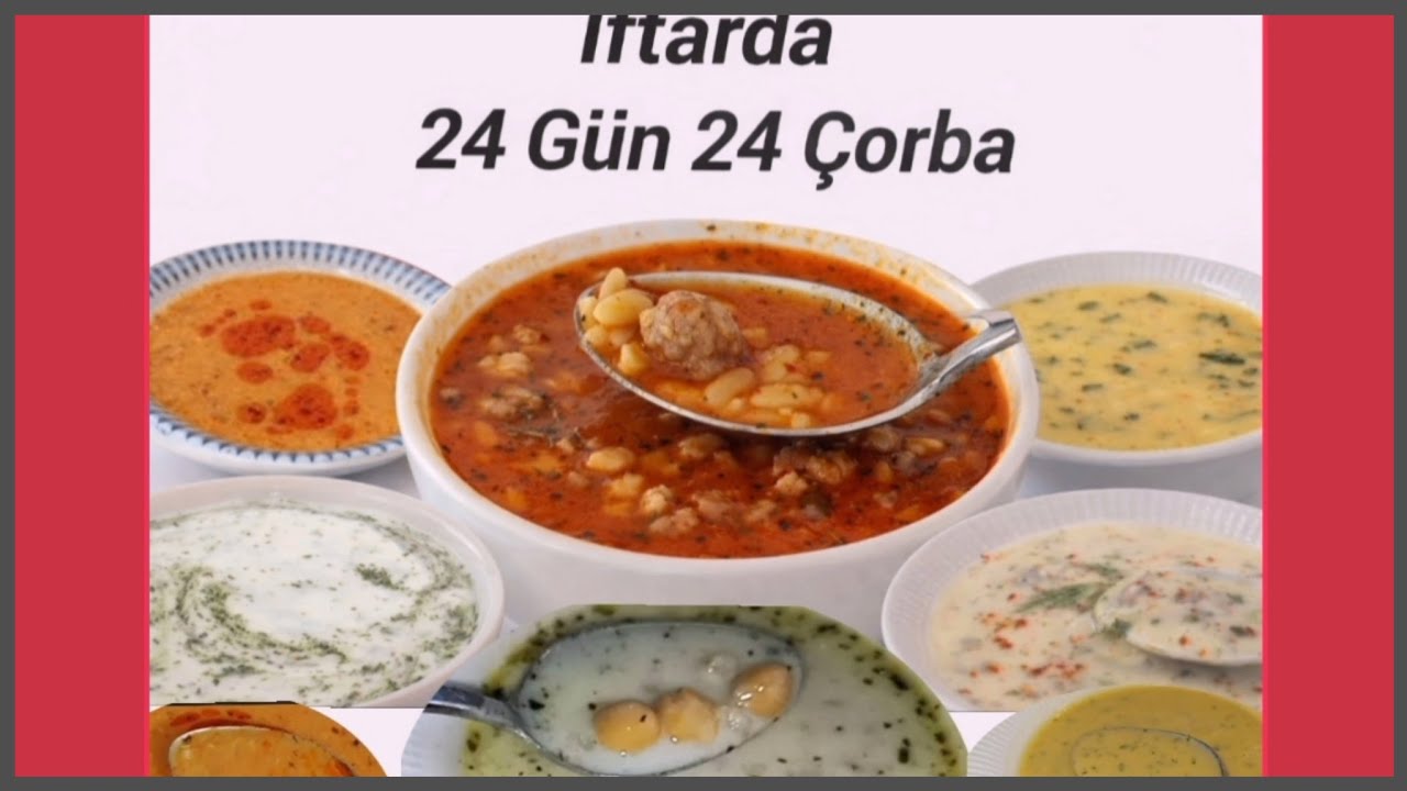 Ramazana Özel 24 Gün 24 Çorba Tarifi 👉 İftar Sofraları İçin En Lezzetli Çorbalar