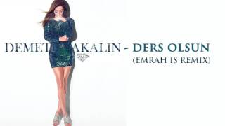 Demet Akalin - Ders Olsun (Emrah Is Remix) Resimi