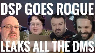 DSP GOES ROGUE AND LEAKS ALL THE PRIVATE DMS - Mad at the Internet
