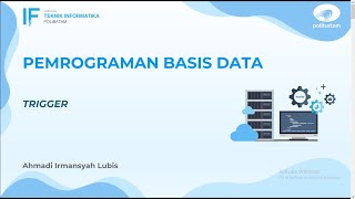 Pertemuan 5 - Pemrograman Basis Data : Trigger