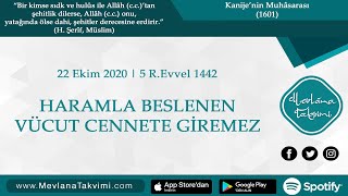 Haramla Beslenen Vücut Cennete Giremez 22 Ekim 2020 Mevlana Takvimi