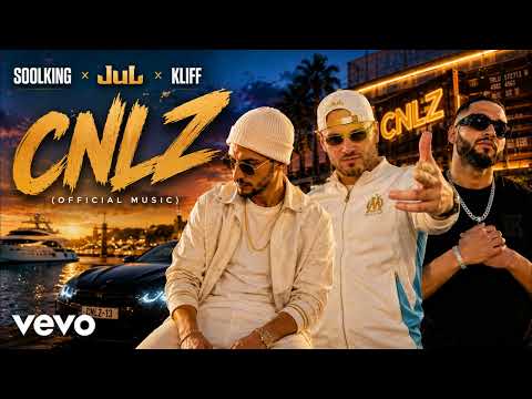 Soolking feat  JuL & Kliff – CNLZ Official Music