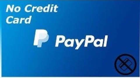 How to Create PayPal account Without Credit Card 2021