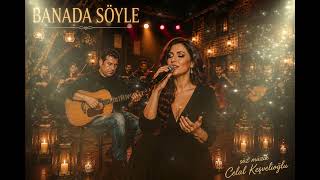 🎵 Bana Da Söyle  🎧 Subscribe for relaxing Turkish & Anatolian music every week.